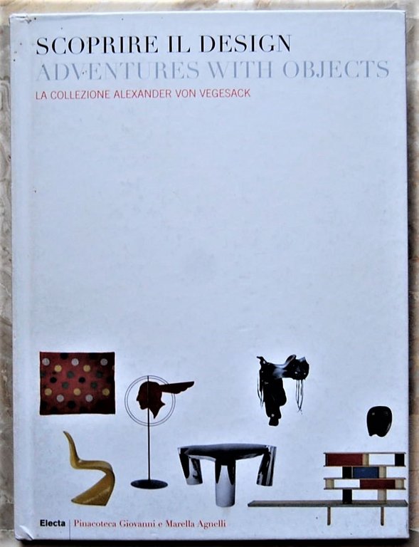 SCOPRIRE IL DESIGN. LA COLLEZIONE ALEXANDER VON VEGESACK.