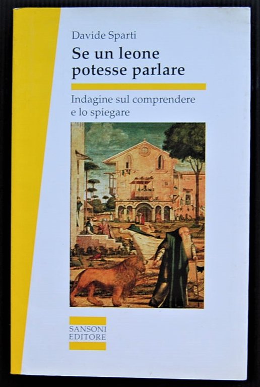 SE UN LEONE POTESSE PARLARE. INDAGINE SUL COMPRENDERE E LO …