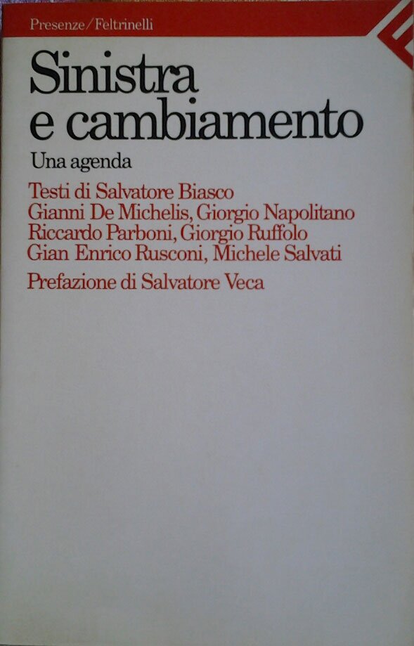 SINISTRA E CAMBIAMENTO. Un'agenda. Prefazione di Veca Salvatore.