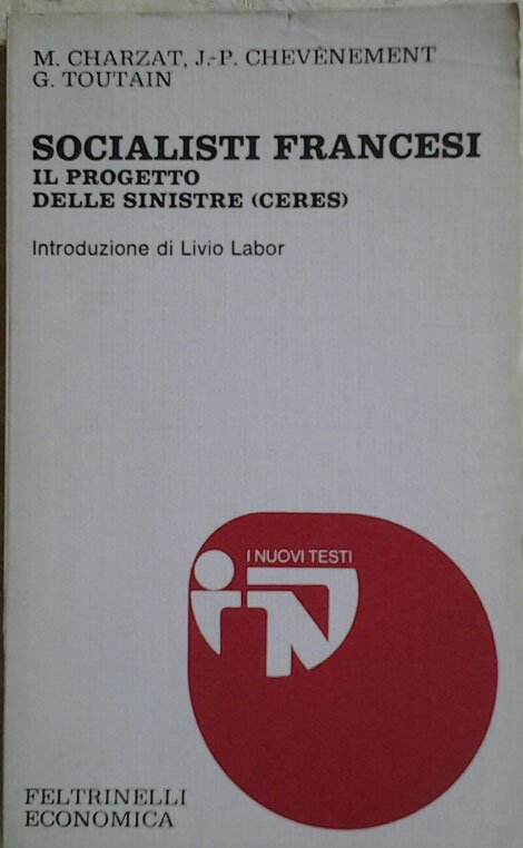 SOCIALISTI FRANCESI. Il progetto delle sinistre (CERES). Introduzione di Labor …