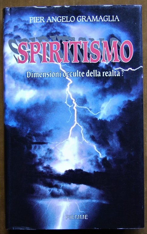 SPIRITISMO. DIMENSIONI OCCULTE DELLA REALTA'?