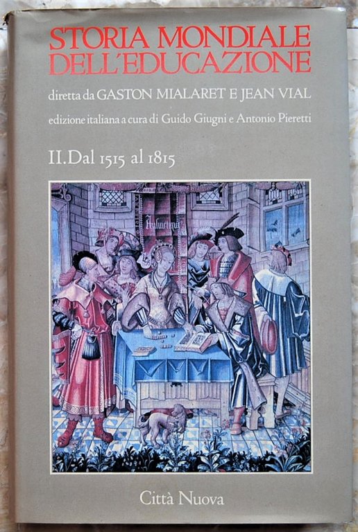 STORIA MONDIALE DELL'EDUCAZIONE. VOLUME II. DAL 1515 AL 1815.