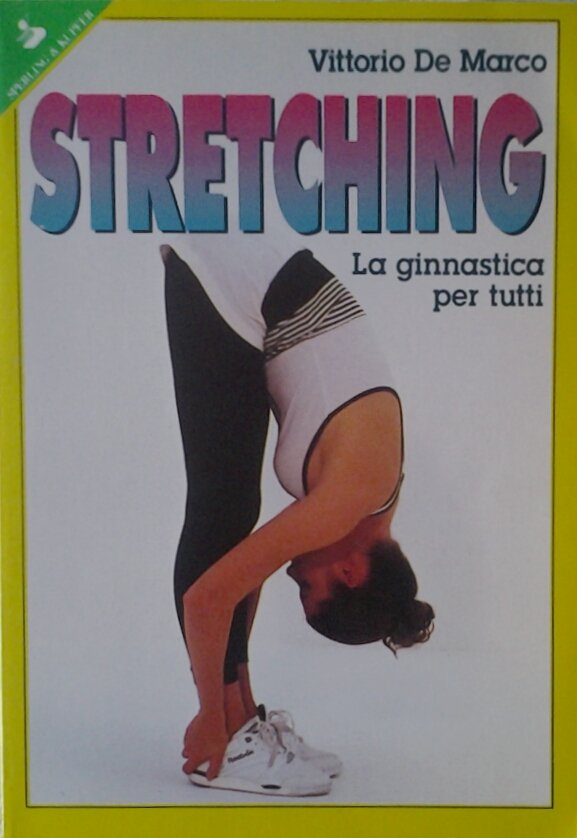 STRETCHING. LA GINNASTICA PER TUTTI.