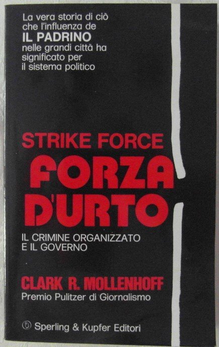 STRIKE FORCE FORZA D'URTO. IL CRIMINE ORGANIZZATO E IL GOVERNO.