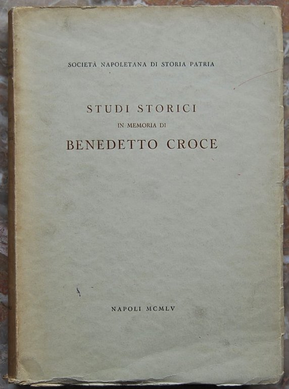 STUDI STORICI IN MEMORIA DI BENEDETTO CROCE.