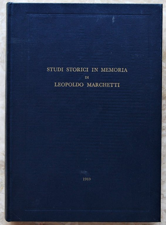 STUDI STORICI IN MEMORIA DI LEOPOLDO MARCHETTI.