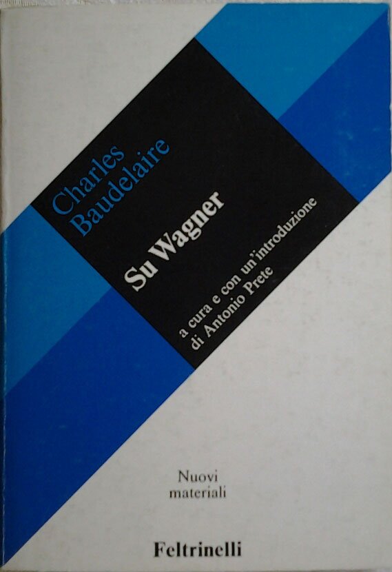 SU WAGNER. Prefazione di Prete Antonio. Traduzione di Prete Antonio.