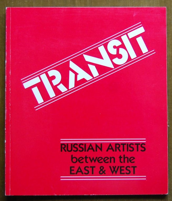 TRANSIT. RUSSIAN ARTISTS BETWEEN THE EAST & WEST.