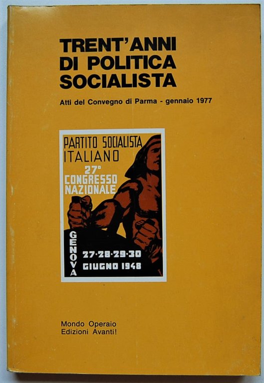 TRENT'ANNI DI POLITICA SOCIALISTA. ATTI DEL CONVEGNO DI PARMA. GENNAIO …