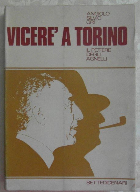 VICERE' A TORINO. IL POTERE DEGLI AGNELLI.