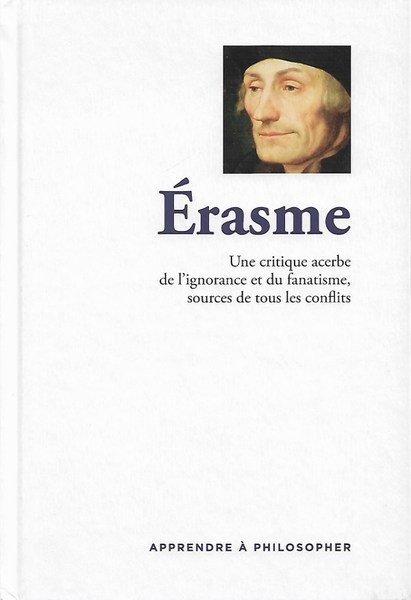 Érasme : Une Critique Acerbe de L'ignorance et Du Fanatisme …