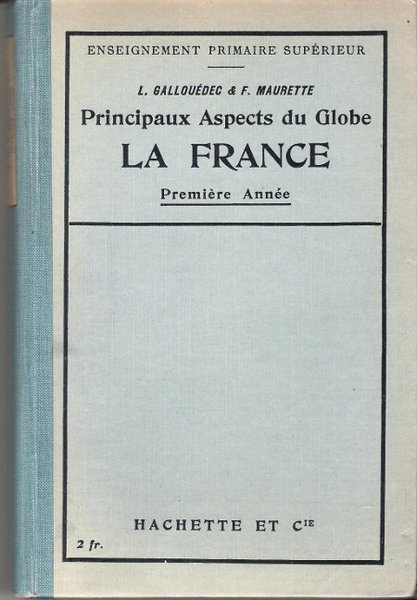 Principaux Aspects Du Globe : La France . Ouvrage rédigé …