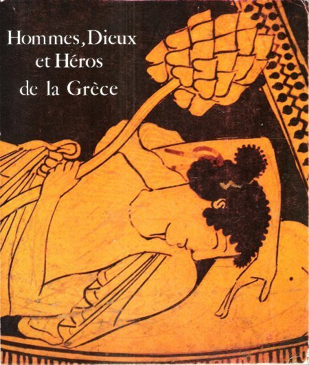 Hommes , Dieux et Héros de La Grèce - 23 …