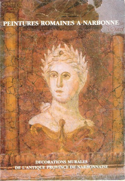 Peintures Romaines à Narbonne : Décorations Murales De L'Antique Province …