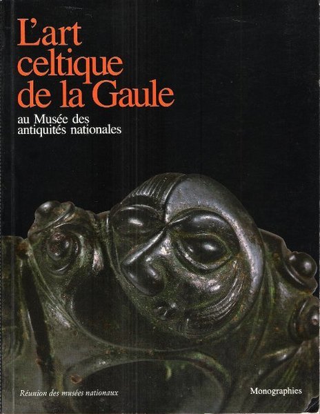 L'Art Celtique de La Gaule au Musée Des Antiquités Nationales