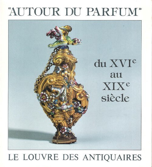 " Autour Du Parfum " Du XVI° Au XIX° Siècle …