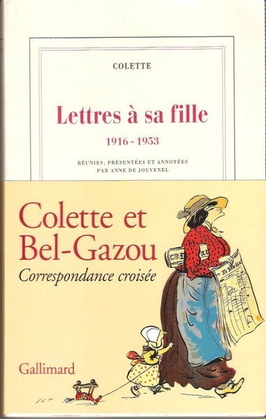 Lettres à Sa Fille 1916 - 1953 : Colette et …