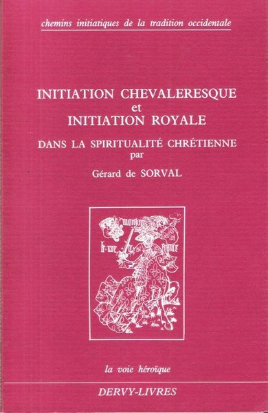 Initiation Chevaleresque et Initiation Royale dans La Spiritualité Chrétienne
