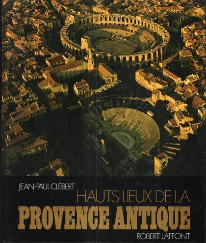 Hauts Lieux de La Provence Antique