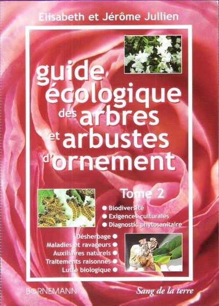 Guide Écologique Des Arbres et Arbustes d'Ornement . Tome 2 …