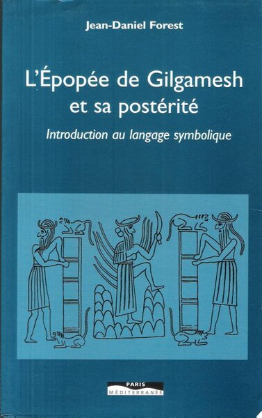 L'Épopée De Gilgamesh et Sa prostérité : Introduction au Langage …