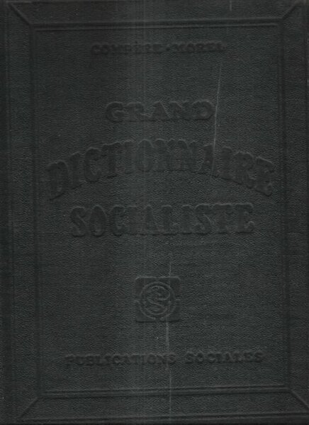 Grand Dictionnaire Socialiste du Mouvement Politique et Économique National et …