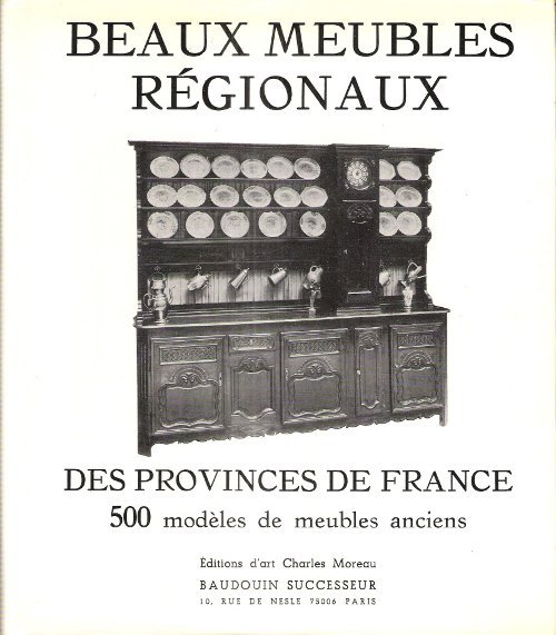 Beaux Meubles Régionaux des Provinces de France . 500 modèles …