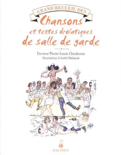 Grand Recueil des Chansons égrillardes et textes drolatiques de salle …