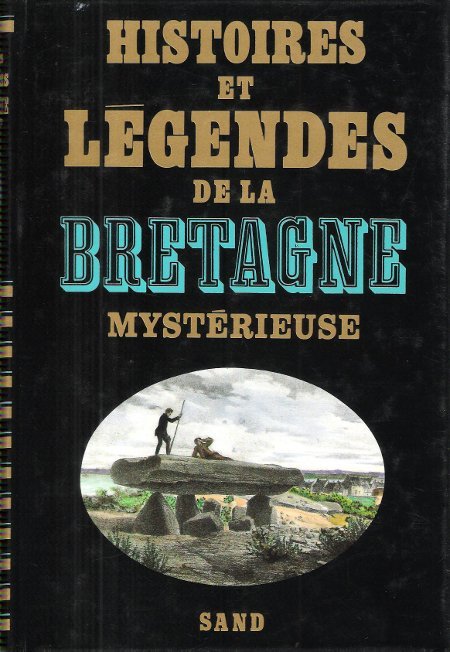 Histoires et Légendes De La Bretagne Mystérieuse
