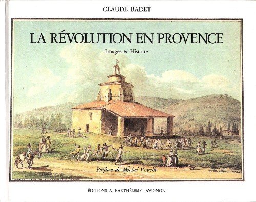 La Révolution en Provence : Images & Histoire