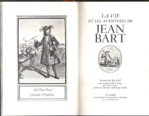 La Vie et les Aventures de JEAN BART , corsaire …