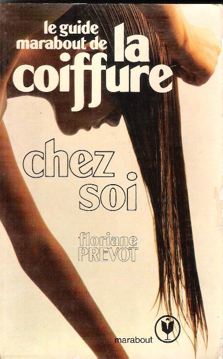 Le Guide marabout de la Coiffure chez soi