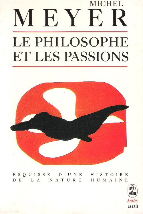 Le Philosophe et les Passions : Esquisse d'une Histoire de …