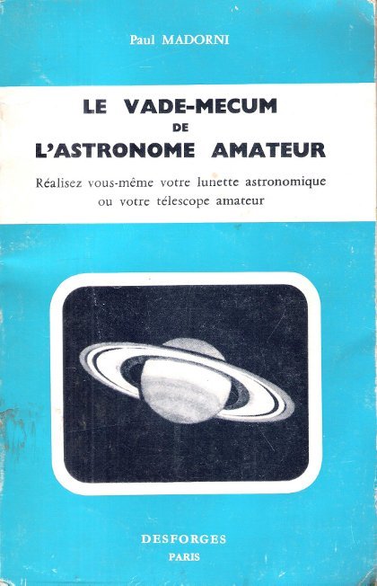 Le Vade-Mecum de L'Astronome Amateur . Réalisez vous-même votre lunette …