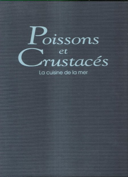 Poissons et Crustacés : La Cuisine de la Mer