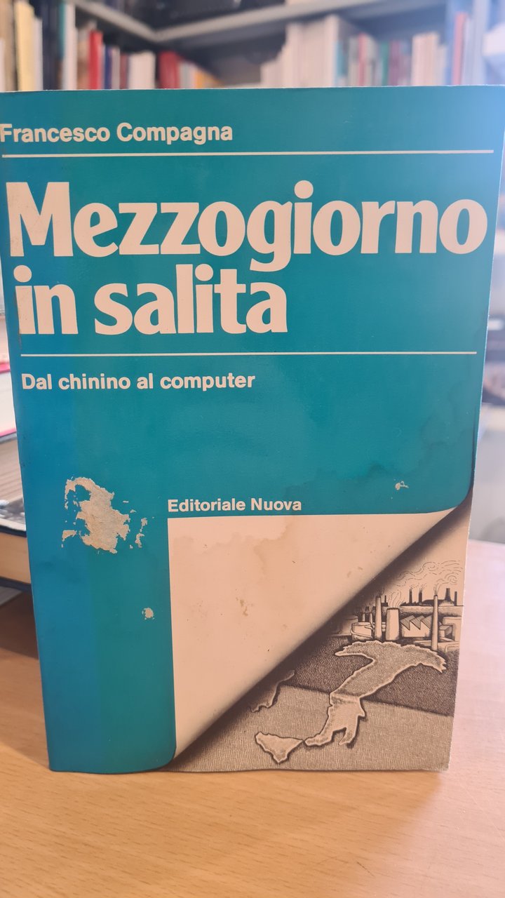 Mezzogiorno in salita, dal chinino al computer