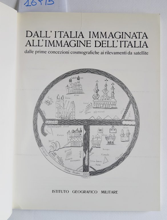 Dall'Italia immaginata l'immagine dell'Italia Dalle prime concezioni cosmografiche 1986
