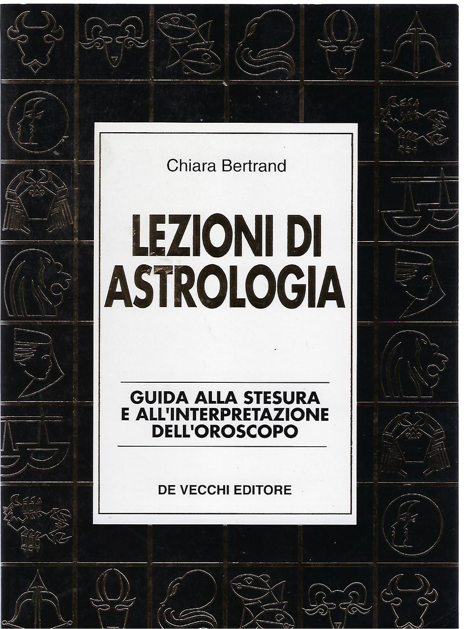 "Lezioni di astrologia" "guida alla stesura e all'interpretazione dell'oroscopo"