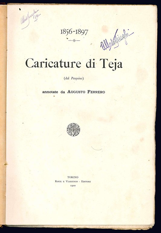1856-1897. Caricature di Teja (dal Pasquino) annotate da Augusto Ferrero.