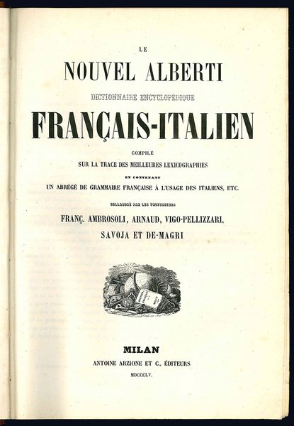Le nouvel Alberti. Dictionnaires encyclopédiques français-italien et italien-français compilés sur …