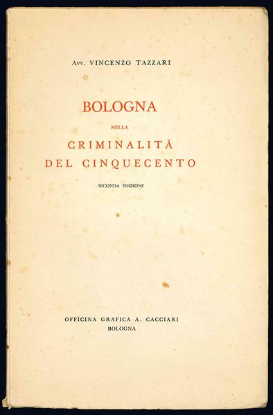 Bologna nella criminalità del Cinquecento.