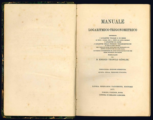 Manuale logaritmico-trigonometrico. Tredicesima edizione stereotipa. Quinta della versione italiana.