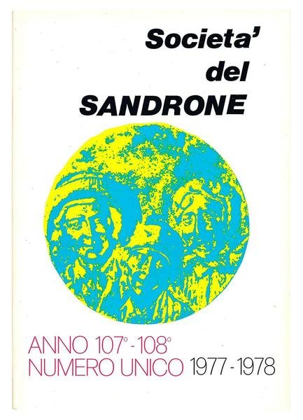 Società del Sandrone. Anno 107°-108°. Numero unico 1977-1978.
