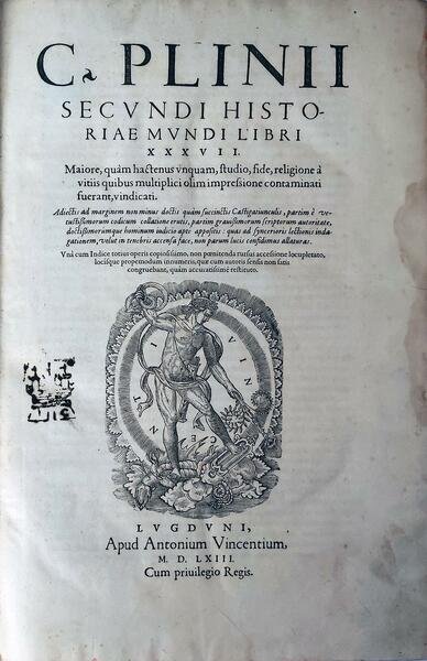 Historiae mundi libri XXXVII. Maiore, quam hactenus unquam, studio, fide, …