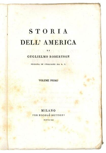 Storia dell'America di Guglielmo Robertson recata in italiano da A. …