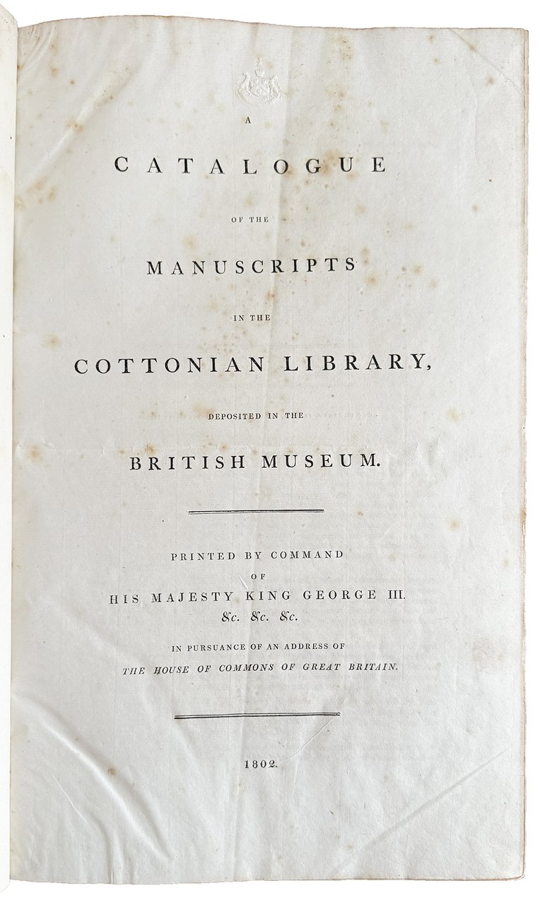 A catalogue of the manuscripts in the Cottonian Library deposited …