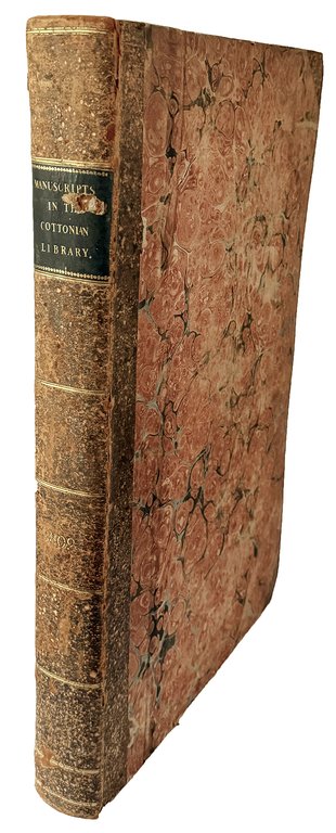 A catalogue of the manuscripts in the Cottonian Library deposited …