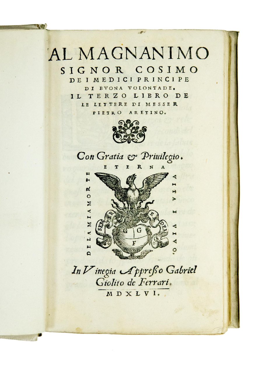 Al magnanimo signor Cosimo dei Medici Principe di buona volontade. …