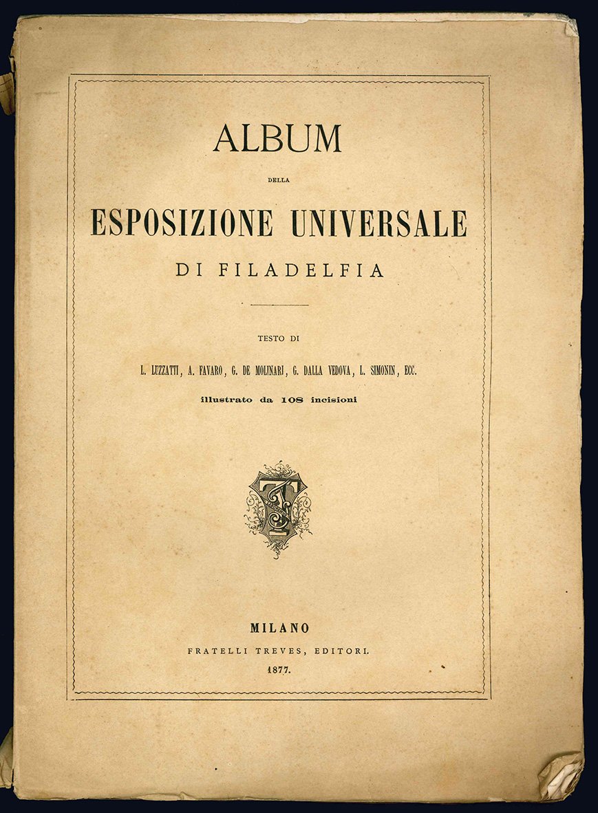 Album della esposizione universale di Filadelfia. Testo di L. Luzzatti, …