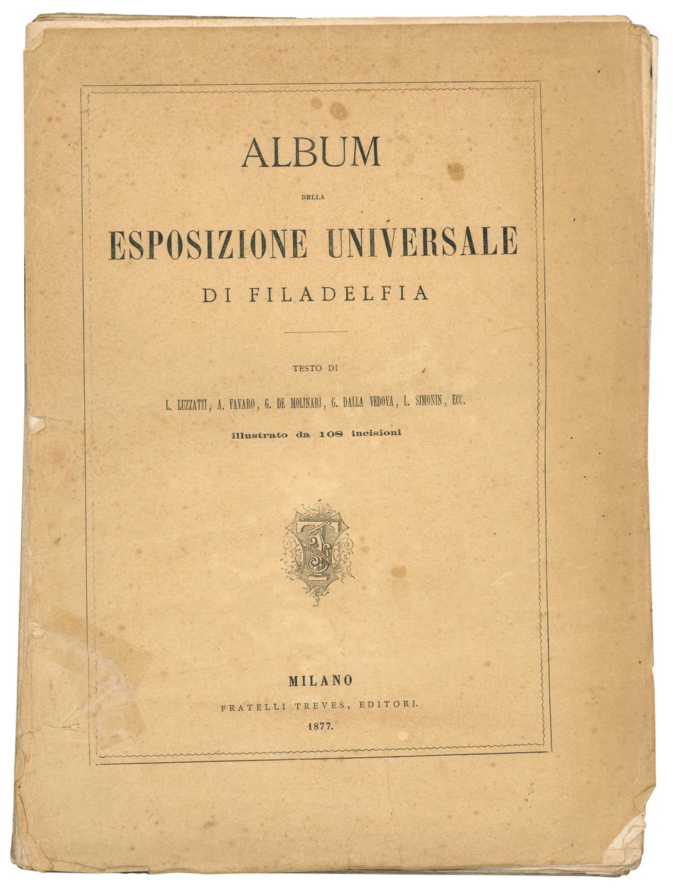 Album della esposizione universale di Filadelfia. Testo di L. Luzzatti, …